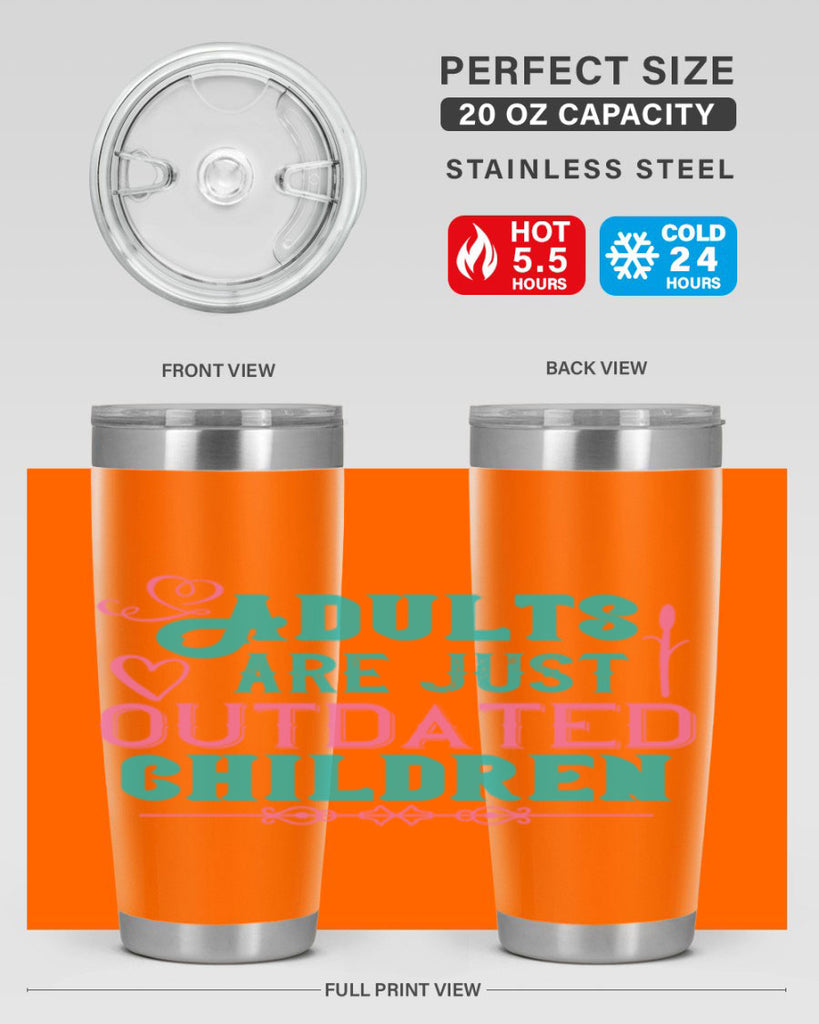 Adults are just outdated children Style 52#- baby- Tumbler