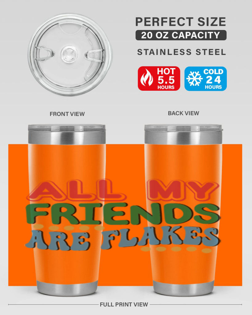 All My Friends Are Flakes 6#- winter- Tumbler