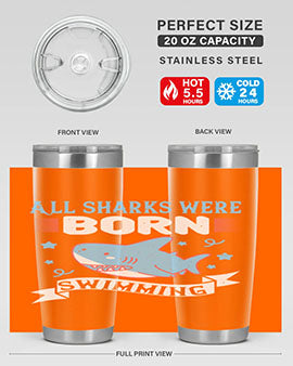 All sharks were born swimming Style 98#- shark  fish- Tumbler