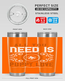All you need is puppy love Style 155#- dog- Tumbler