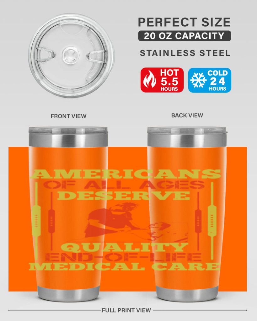 Americans of all ages deserve quality endoflife medical care Style 39#- medical- tumbler