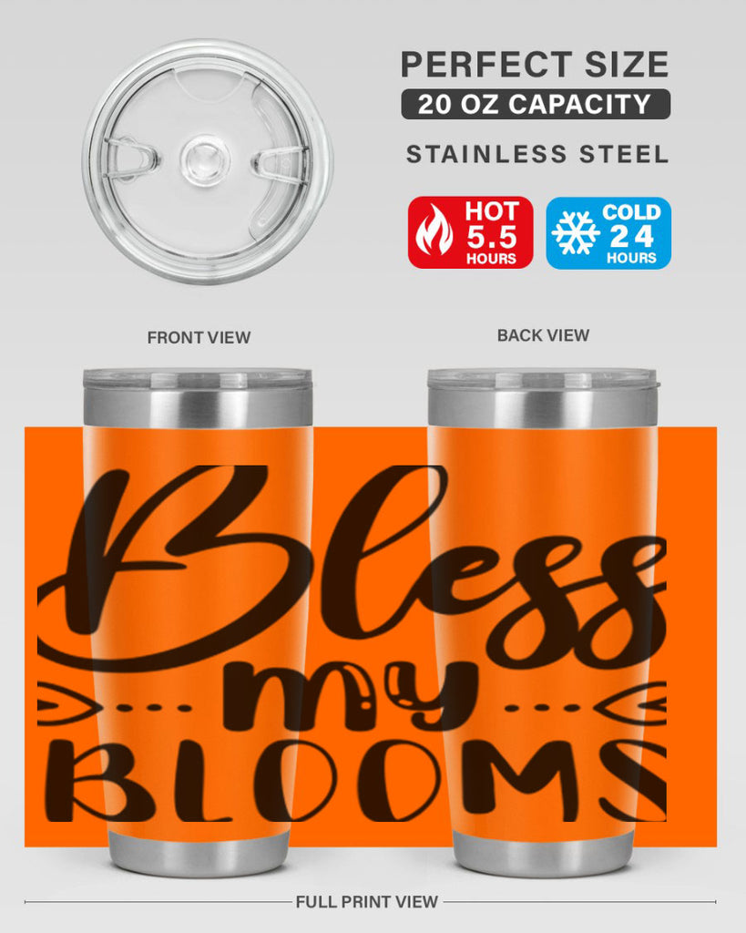 BLESS MY BLOOMS  64#- spring- Tumbler