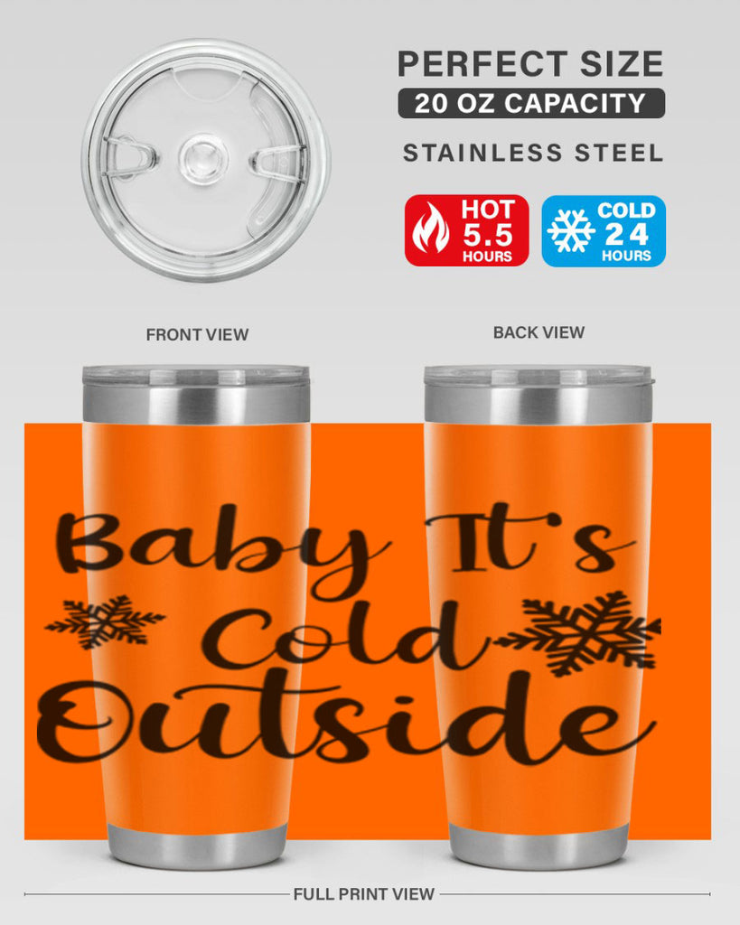 Baby Its Cold Outside 23#- winter- Tumbler