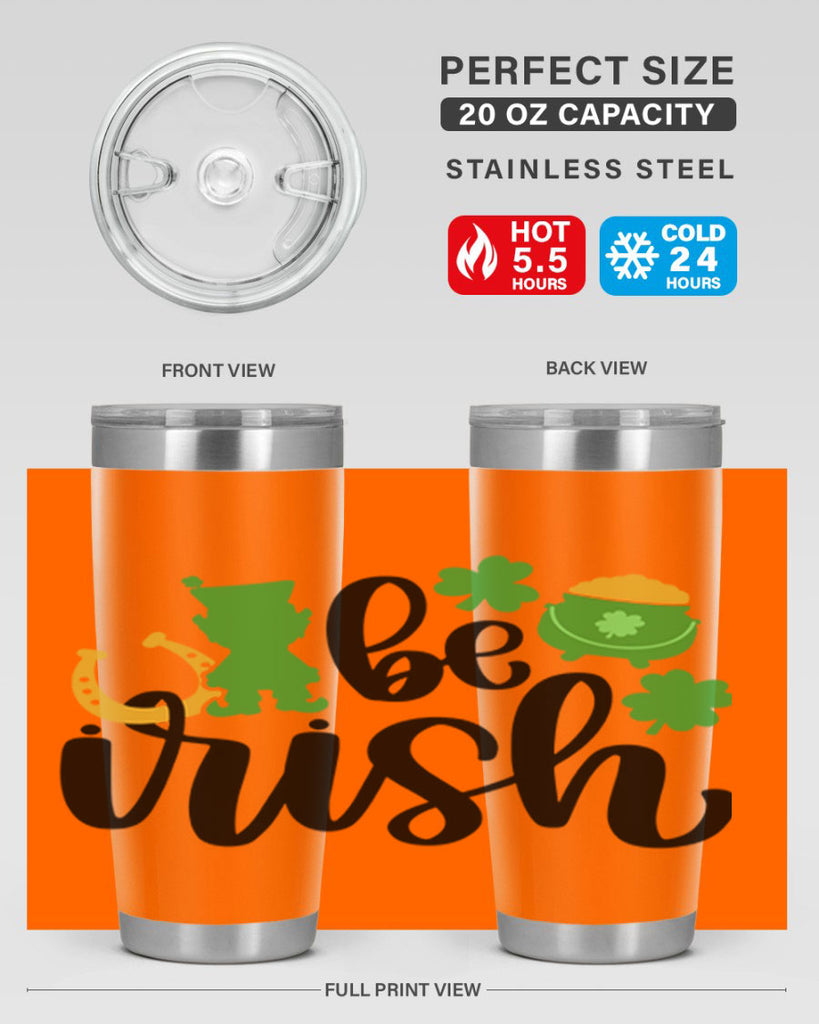 Be Irish Style 104#- St Patricks Day- Tumbler