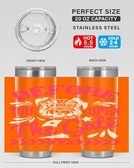 Before You Open The Gate Style 17#- dog- Tumbler