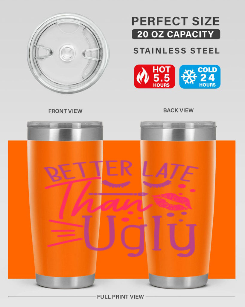 Better Late Than Ugly Style 248#- make up- Tumbler