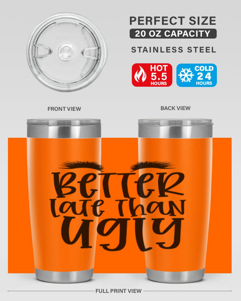Better late than ugly design Style 249#- make up- Tumbler