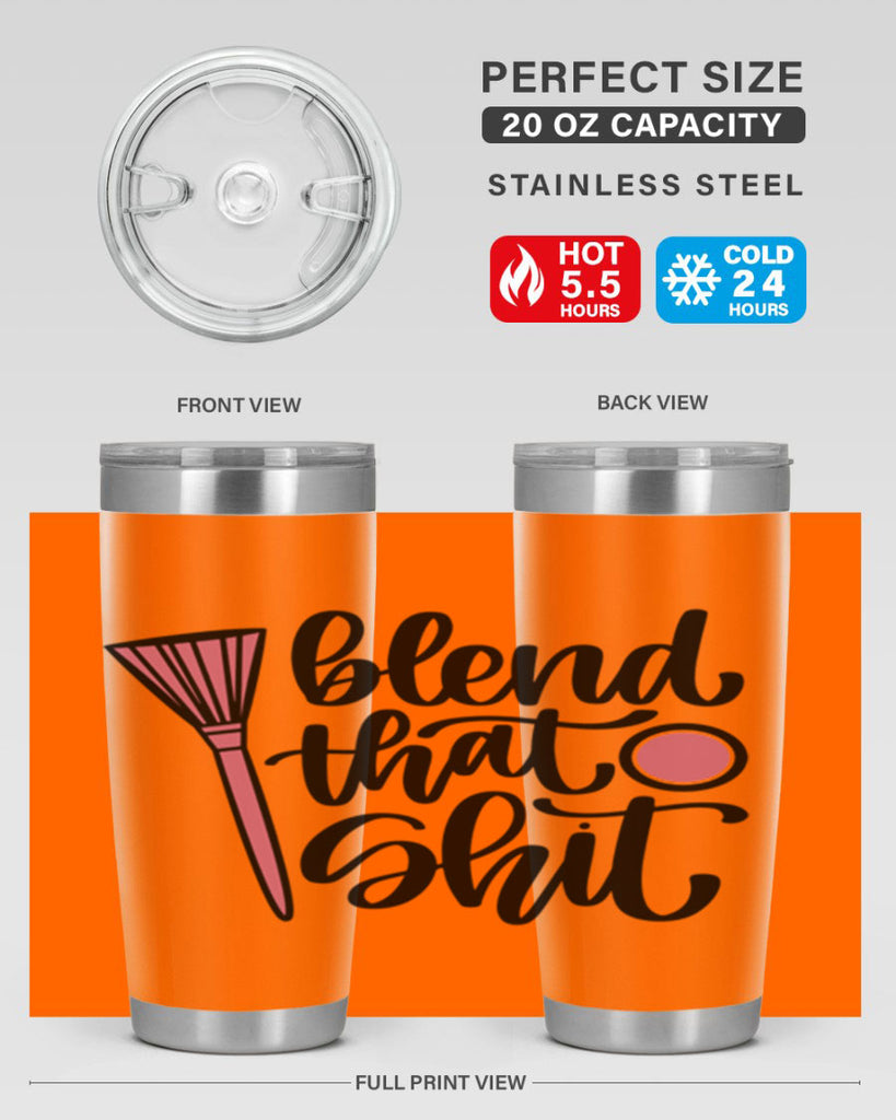 Blend That Shit Style 131#- make up- Tumbler