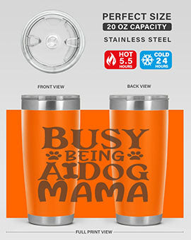 Busy Being A Dog Mama Style 124#- dog- Tumbler