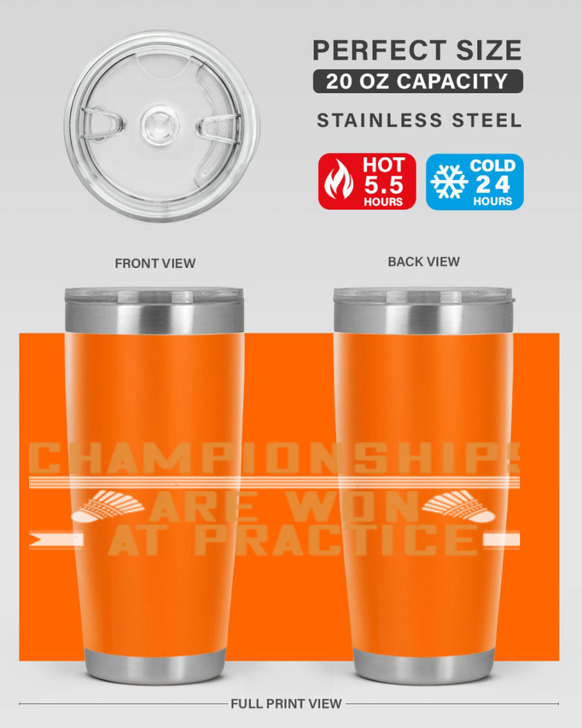 Championships are won at practice 2302#- badminton- Tumbler