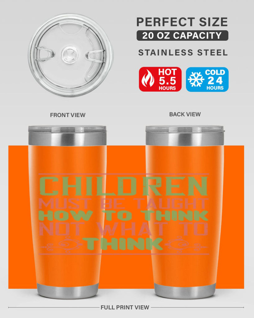 Children must be taught how to think not what to think Style 45#- baby- Tumbler