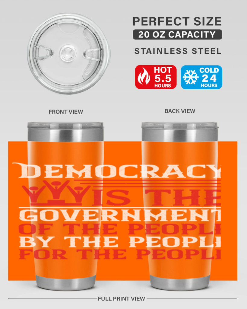 Democracy is the government of the people by the people for the people Style 88#- Fourt Of July- Tumbler