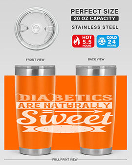 Diabetics Are Naturally Sweet Style 41#- diabetes- Tumbler