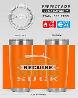 Dogs Because People Suck Style 217#- dog- Tumbler