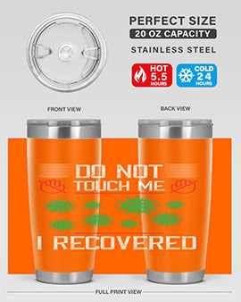Dont Touch Me I Recovered Style 55#- corona virus- Tumbler