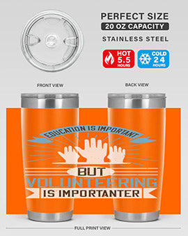 Education Is Important But Volunteering Is Importanter Style 5#- volunteer- Tumbler