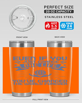 Even if you just change one life you’ve changed the world forever Style 4#- volunteer- Tumbler