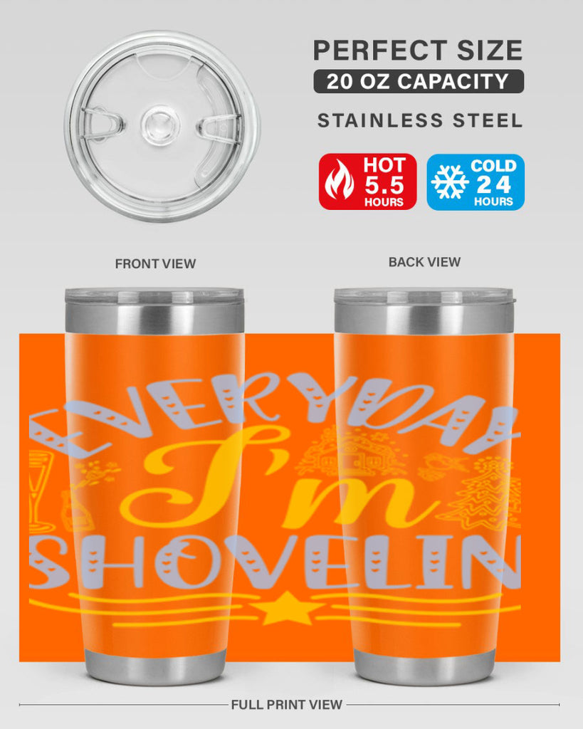 Everyday im shovelin102#- winter- Tumbler