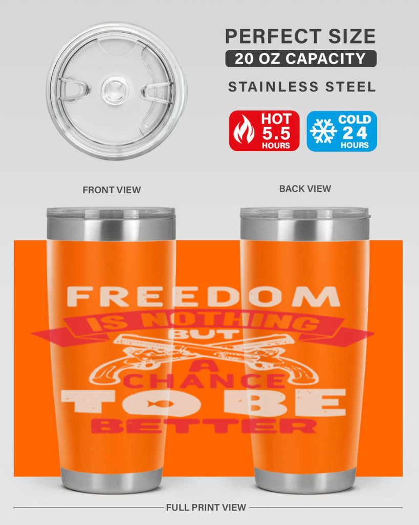 Freedom is nothing but a chance Style 4#- Fourt Of July- Tumbler