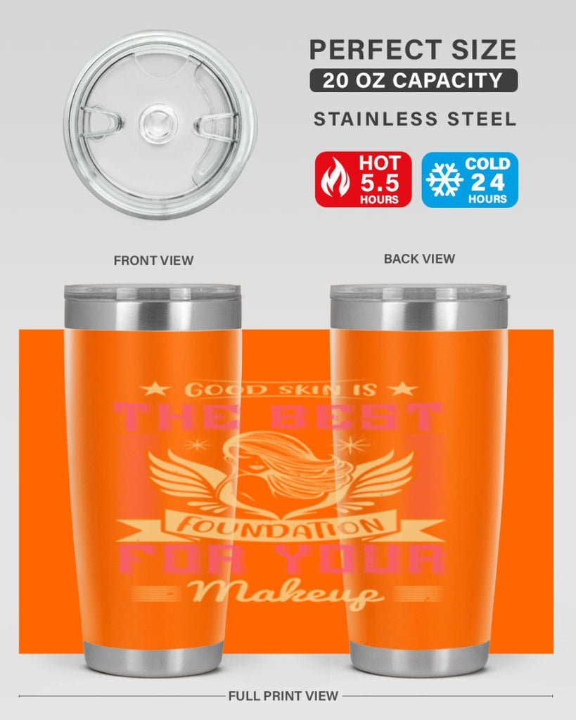Good skin is the best foundation for your makeup Style 210#- make up- Tumbler