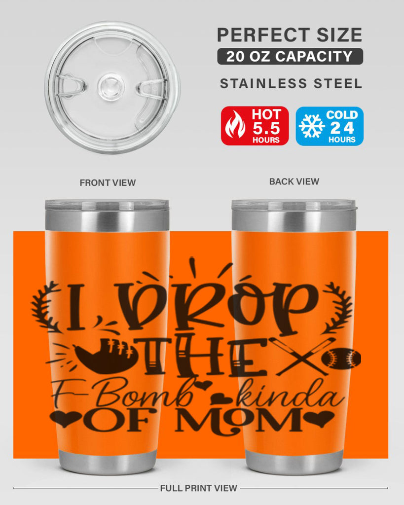 I Drop the FBomb kind of mom 2074#- baseball- Tumbler