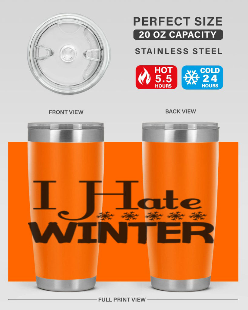 I Hate Winter 223#- winter- Tumbler