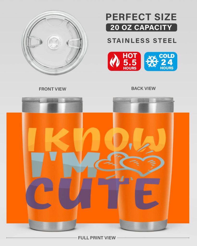 I Know Im Cute Style 249#- baby- tumbler