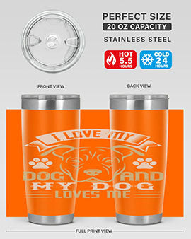 I Love My Dog and my Dog Loves me Style 191#- dog- Tumbler