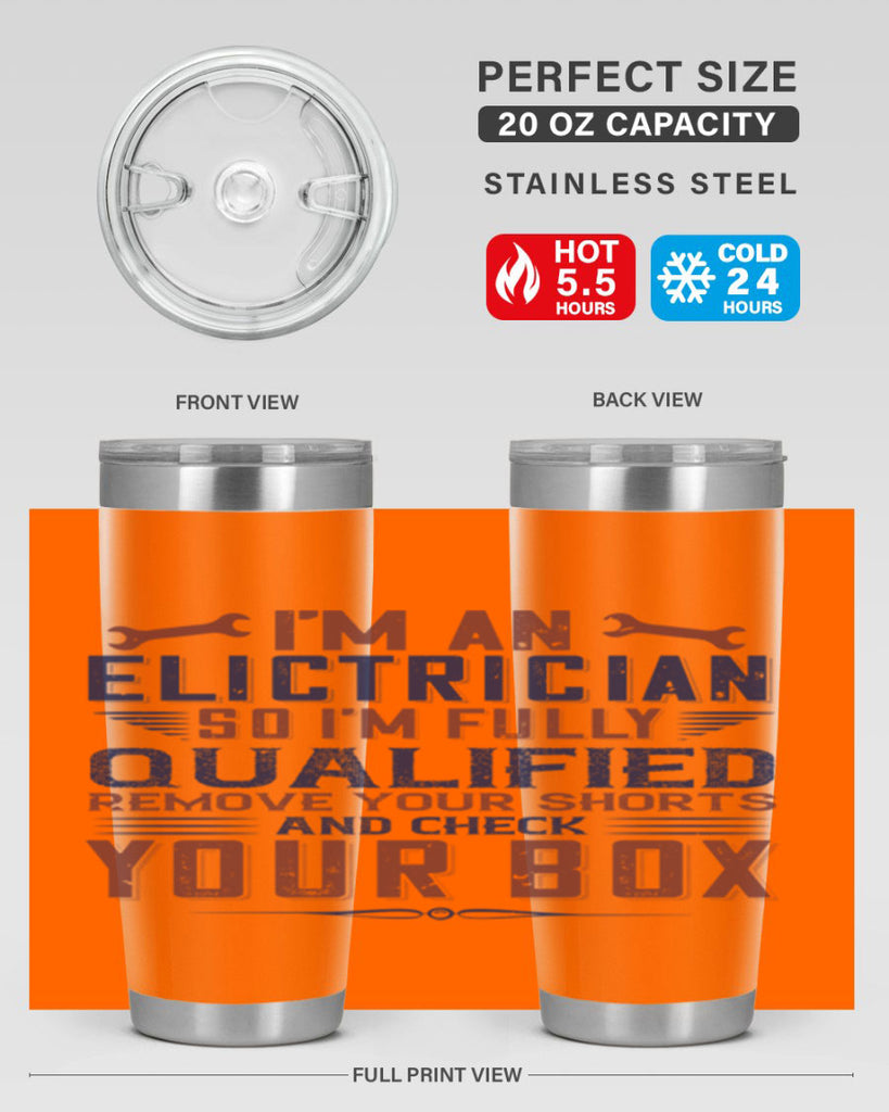 I M AN ELECTRICIAN SO IM FULLY QUALIFIED REMOVE YOUR SHORTS AND CHECK YOUR BOX Style 53#- engineer- tumbler