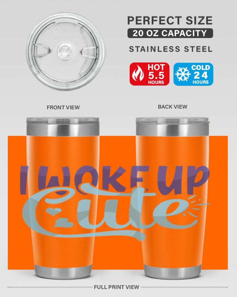 I Woke Up Cute Style 246#- baby- tumbler