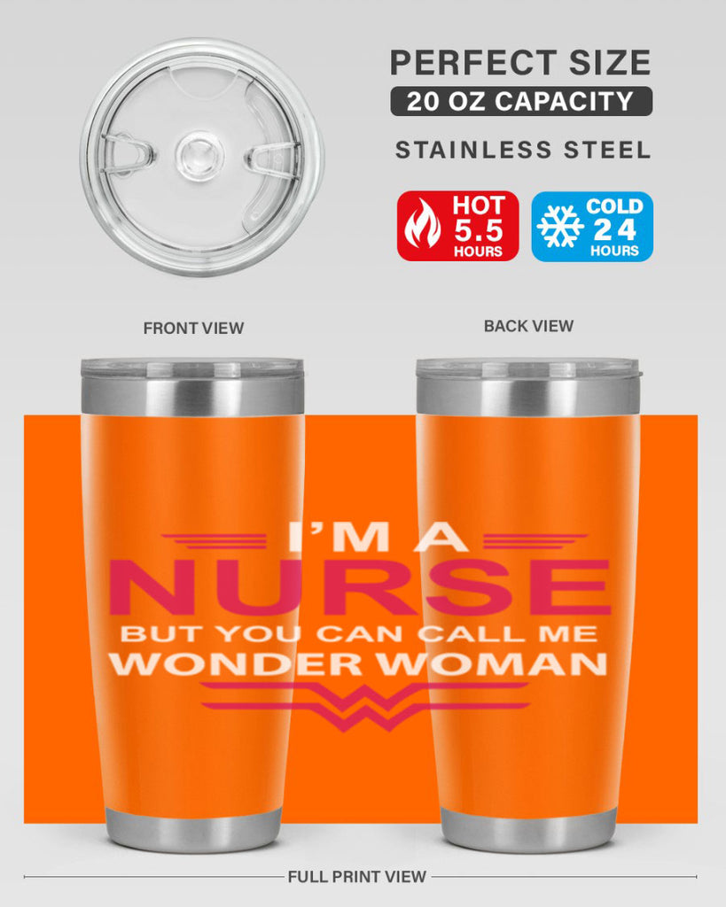 I am nurse but you can call me wonder woman Style 327#- nurse- tumbler