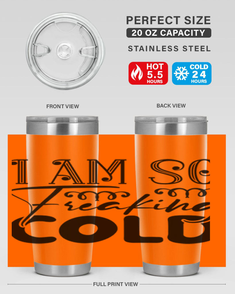 I am so freaking cold 240#- winter- Tumbler