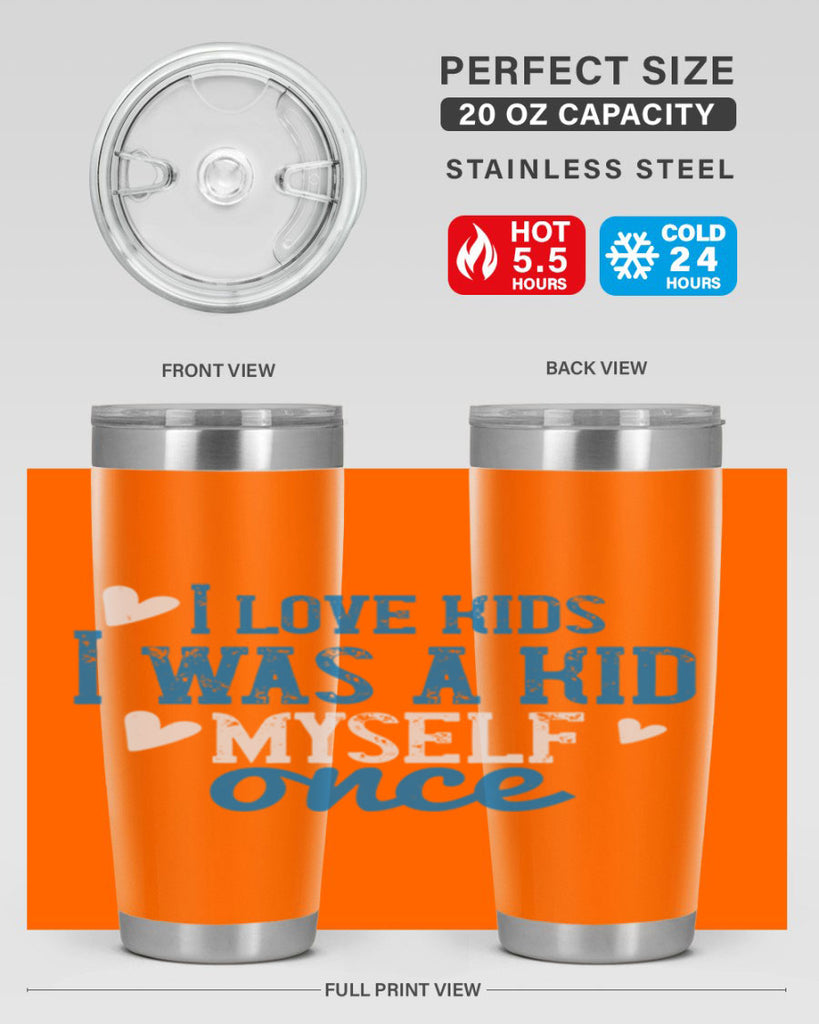 I love kids I was a kid myself once Style 35#- baby- Tumbler