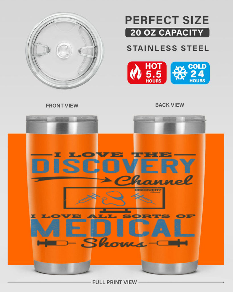 I love the Discovery Channel I love all sorts of medical shows Style 44#- medical- tumbler