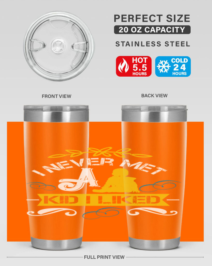 I never met a kid I liked Style 34#- baby- Tumbler