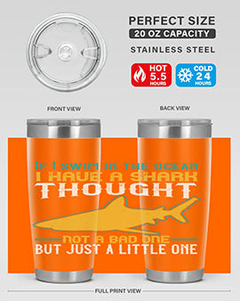 If I swim in the ocean I have a shark thought Not a bad one but just a little one Style 72#- shark  fish- Tumbler