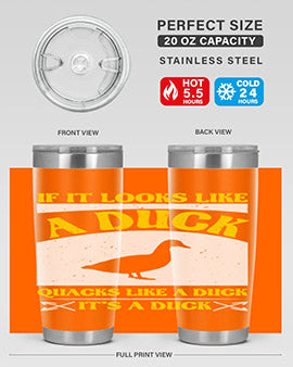 If it looks like a duck quacks like a duck its a duck Style 36#- duck- Tumbler