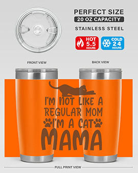 Im Not Like A Regular Mom Im A Cat Mama Style 17#- cat- Tumbler