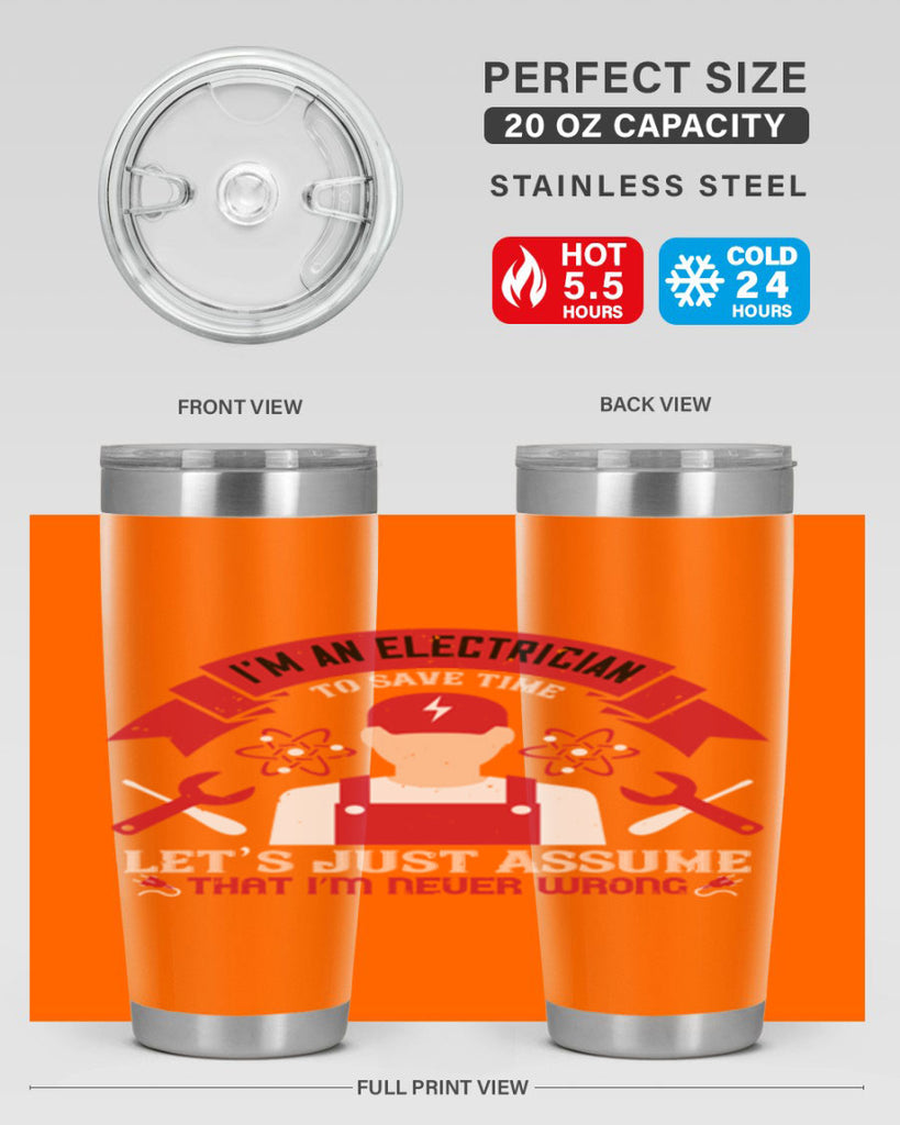 Im an electrician to seve time lets just assume that im never wrong Style 34#- electrician- tumbler