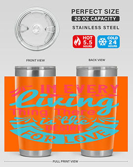 In every living thing there is the desire for love Style 36#- dog- Tumbler