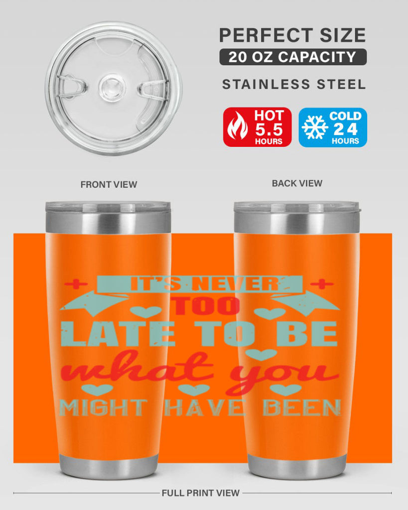 It’s never too late to be what you might have been Style 303#- nurse- tumbler