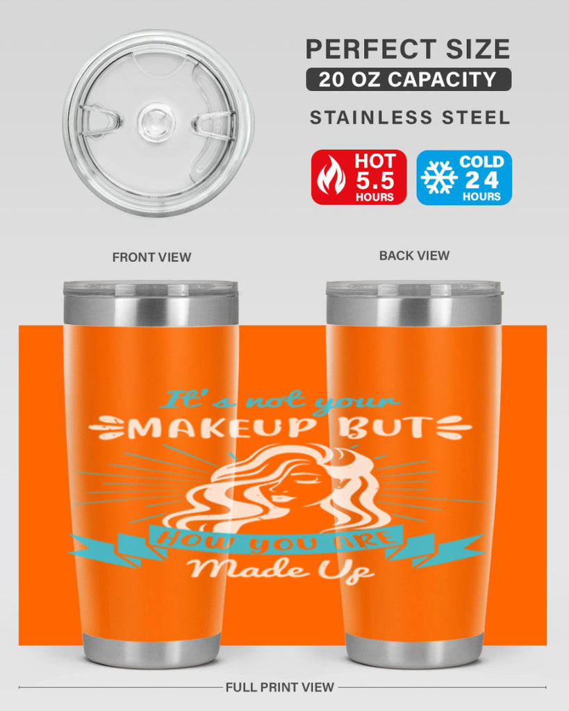 It’s not your makeup but how you are made up Style 201#- make up- Tumbler