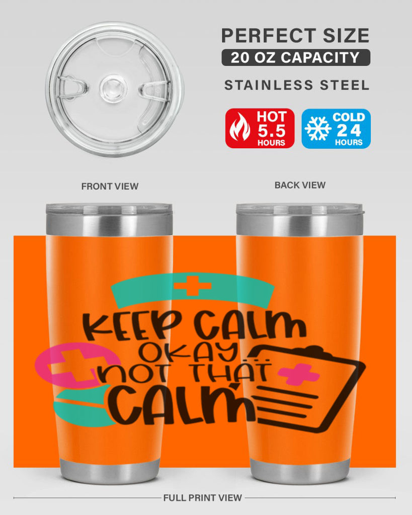 Keep Calm Okay Not That Calm Style Style 144#- nurse- tumbler