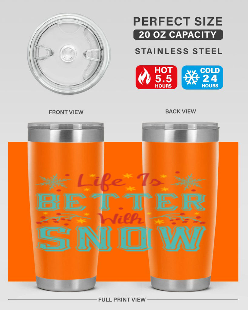 Life Is Better With Snow 301#- winter- Tumbler
