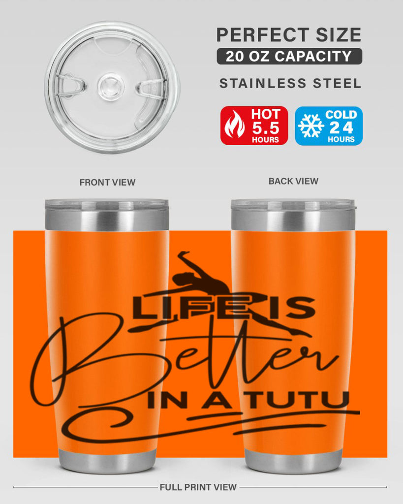 Life is Better in a Tutu 57#- ballet- Tumbler