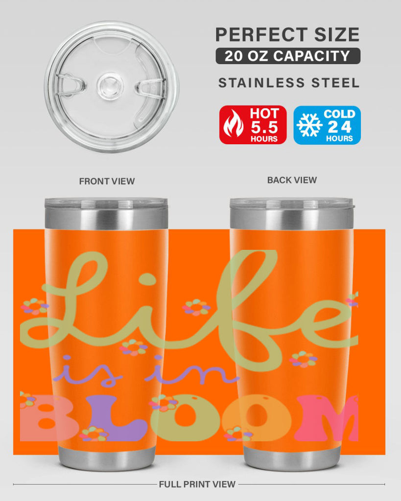 Life is in bloom 298#- spring- Tumbler