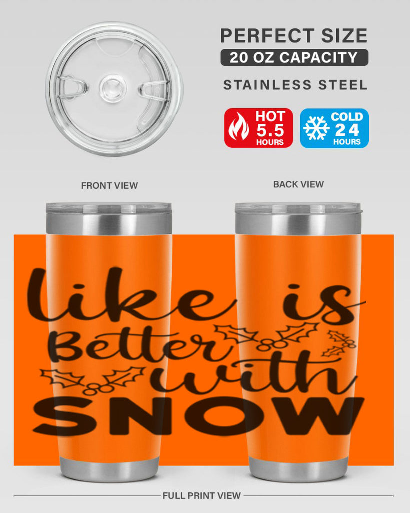 Like Is Better With Snow 303#- winter- Tumbler