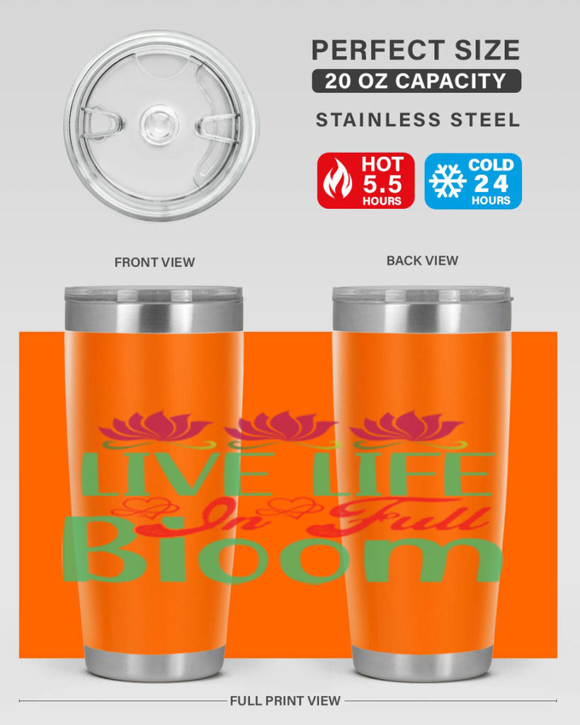Live Life In Full Bloom 303#- spring- Tumbler