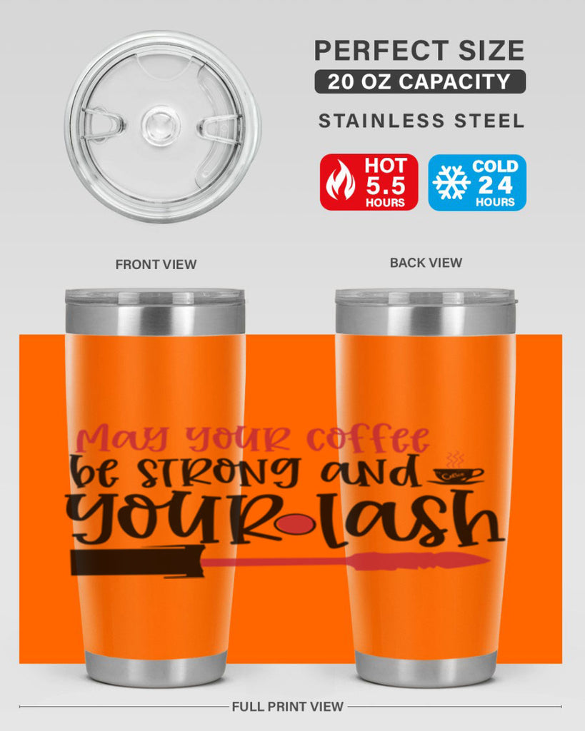 May your coffee be strong and your lash design Style 222#- make up- Tumbler