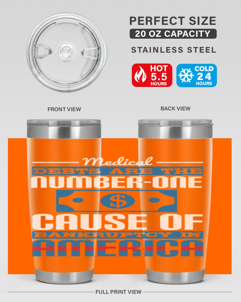Medical debts are the numberone cause of bankruptcy in America Style 35#- medical- tumbler